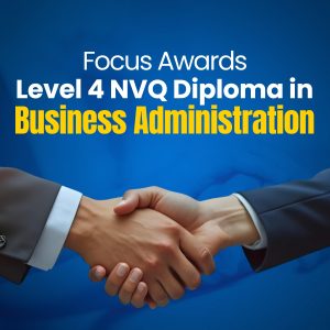 Focus Awards Level 4 NVQ Diploma in Business Administration