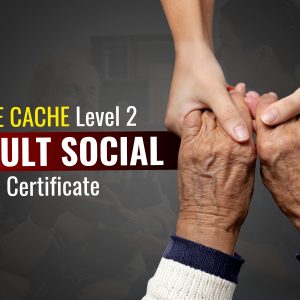 NCFE CACHE Level 2 Adult Social Care Certificate